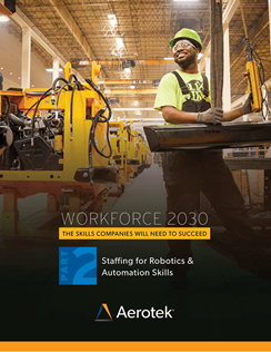 A cover of the white paper from Aerotek's Workforce 2030 series, entitled "Staffing for Robotics & Automation Skills"